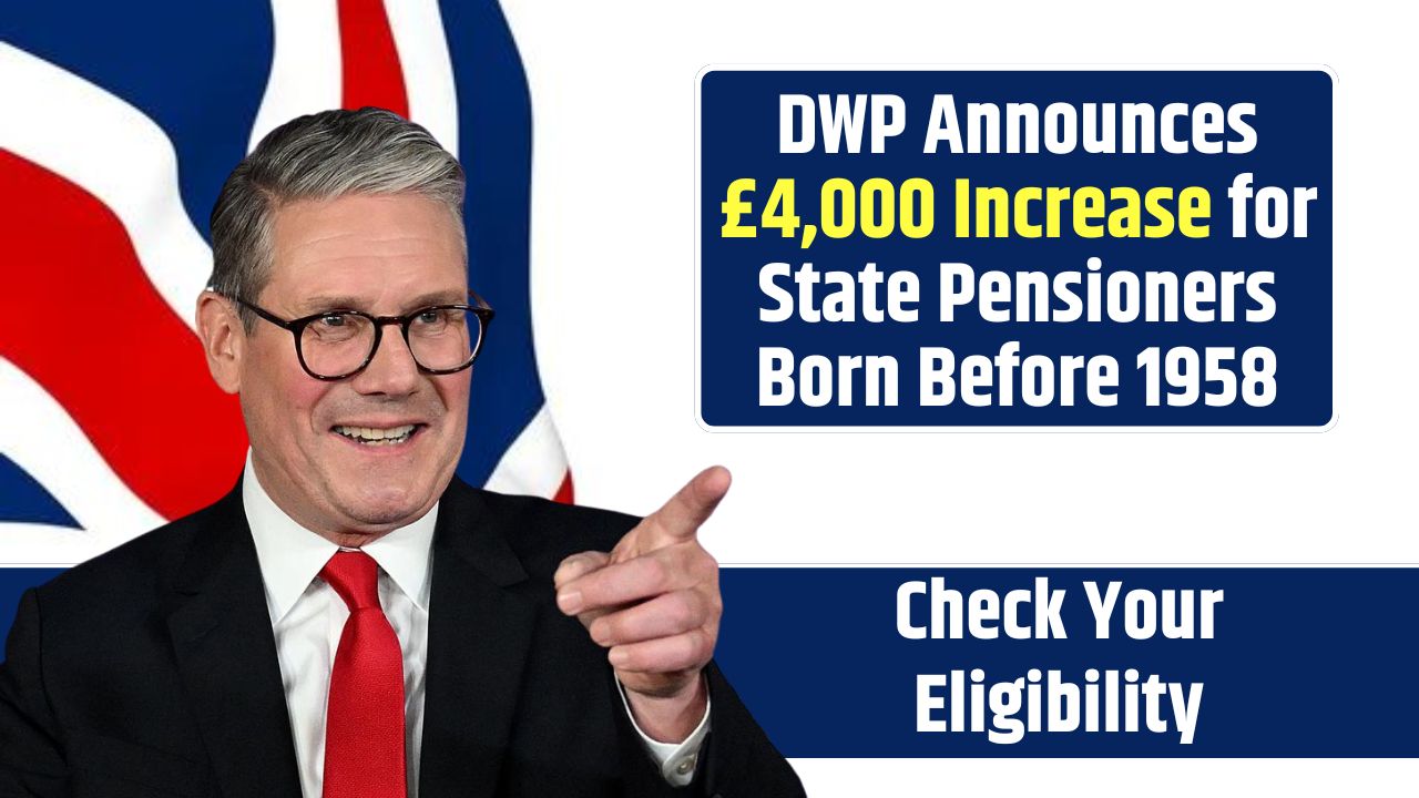 DWP Announces £4,000 Increase for State Pensioners Born Before 1958